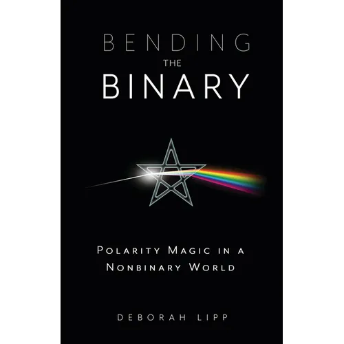 Bending the Binary: Polarity Magic in a Nonbinary World - Paperback