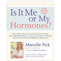 Is It Me or My Hormones?: The Good, the Bad, and the Ugly about PMS, Perimenopause, and All the Crazy Things that Occur with Hormone Imbalance - Paperback