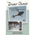 Dear Janie: Letters Home from 85th Evacuation Hospital, Vietnam, 1971 - Paperback