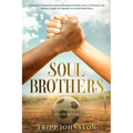 Soul Brothers: Two Men. Two Worlds. One Purpose. - Paperback