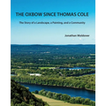 The Oxbow Since Thomas Cole: The Story of a Landscape, a Painting, and a Community - Paperback