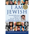 I Am Jewish: Personal Reflections Inspired by the Last Words of Daniel Pearl - Paperback