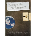 Secret of the Troublemakers - Paperback
