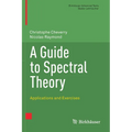 A Guide to Spectral Theory: Applications and Exercises - Paperback