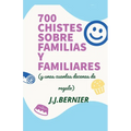 700 chistes sobre familias y familiares (y unas cuantas decenas de regalo) - Paperback