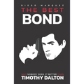 The Best Bond: Why Nobody Does It Better than Timothy Dalton - Paperback