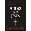 Evidence for Jesus: Timeless Answers for Tough Questions about Christ - Paperback