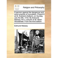 A sermon against the dangerous and sinful practice of inoculation. Preach'd at St. Andrew's Holborn, on Sunday, July the 8th, 1722. By Edmund Massey, - Paperback