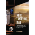 Where Traditions Meet: The Personal Inside Story of the Israel Baseball Quest for Olympic Gold - Paperback