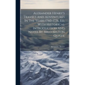 Alexander Henry's Travels And Adventures In The Years 1760-1776, Ed. With Historical Introduction And Notes By Milo Milton Quaife - Hardcover