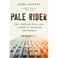 Pale Rider: The Spanish Flu of 1918 and How It Changed the World - Paperback