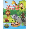 Baby Animal Coloring Book: Baby Animal Coloring Book Great Gift for Little Girls and Boys Ages 5-10 - Paperback