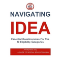 Navigating IDEA Essential Questionnaires For The 13 Eligibility Categories: A Guide To Special Education Law - Paperback