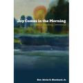 Joy Comes in the Morning: 21 Days of Healing Devotions - Paperback