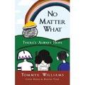 No Matter What: There's Always Hope - Paperback