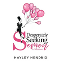 Desperately Seeking Semen: My Rogue Route to Solo Motherhood - Paperback