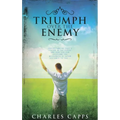 Triumph Over the Enemy: Understanding Paul's "Thorn in the Flesh" and How You Can Overcome the Messenger of Satan Assigned to You - Paperback