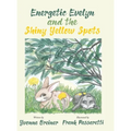 Energetic Evelyn and the Shiny Yellow Spots - Hardcover