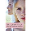 The Mother Factor: How Your Mother's Emotional Legacy Impacts Your Life - Paperback