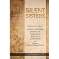 Silent Sisters: Profiles of the Short Lives of Karen Carpenter, Patsy Cline, Cass Elliot, Ruby Elzy, Janis Joplin and Selena Quintanilla-Perez - Paperback