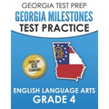 GEORGIA TEST PREP Georgia Milestones Test Practice English Language Arts Grade 4: Complete Preparation for the Georgia Milestones ELA Assessments - Paperback