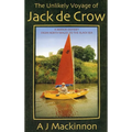 The Unlikely Voyage of Jack De Crow: A Mirror Odyssey from North Wales to the Black Sea - Paperback