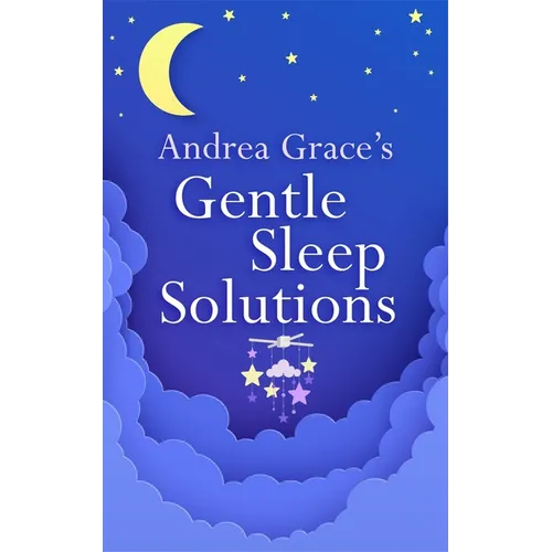 Andrea Grace's Gentle Sleep Solutions - Paperback