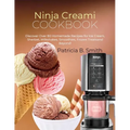 Ninja Creami Cookbook: Discover Over 80 Homemade Recipes for Ice Cream, Sherbet, Milkshakes, Smoothies, Frozen Treats and Beyond! - Paperback