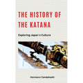 The History of the Katana: Exploring Japan's Culture - Paperback