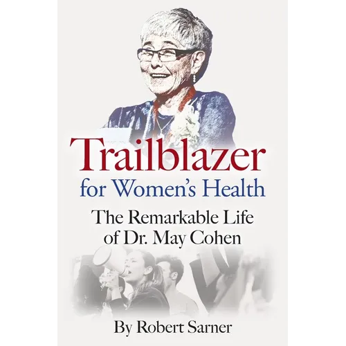 Trailblazer for Women's Health: The Remarkable Life of Dr. May Cohen - Paperback