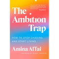 The Ambition Trap: How to Stop Chasing and Start Living - Hardcover