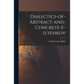 Dialectics-of-abstract-and-concrete-e-ilyenkov - Paperback