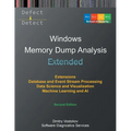 Extended Windows Memory Dump Analysis: Using and Writing WinDbg Extensions, Database and Event Stream Processing, Data Science and Visualization, Mach - Paperback