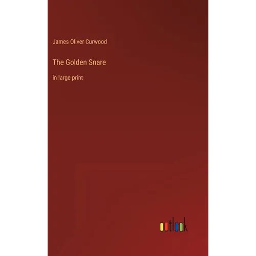 The Golden Snare: in large print - Hardcover
