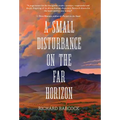 A Small Disturbance on the Far Horizon - Paperback