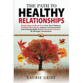 The Path to Healthy Relationships - Paperback