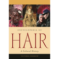Encyclopedia of Hair: A Cultural History - Hardcover