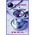 A Practical Treatise of Astral Medicine and Therapeutics - Paperback