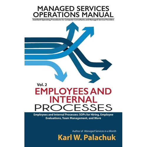 Vol. 2 - Employees and Internal Processes: Sops for Hiring, Employee Evaluations, Team Management, and More - Paperback