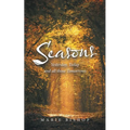Seasons: Yesterday, Today and All Those Tomorrows - Paperback