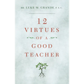 12 Virtues of a Good Teacher - Paperback