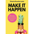 Make It Happen: Motivation and Mindset to help you go from Burnout to Balance - Paperback