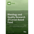Rheology and Quality Research of Cereal-Based Food - Hardcover