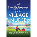 A Family Surprise for the Village Nurse: A completely addictive romance to escape with - Paperback