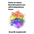Poems of a Queer Neurodivergent Loser with Codependency Issues - Paperback