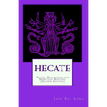 Hecate: Death, Transition and Spiritual Mastery (Second Edition) - Paperback