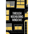 Through Neighboring Windows - Paperback