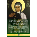 Revelations of Divine Love: The Devotional Revelations and Mystical Visions of a Christian Believer in 14th Century England (Hardcover) - Hardcover