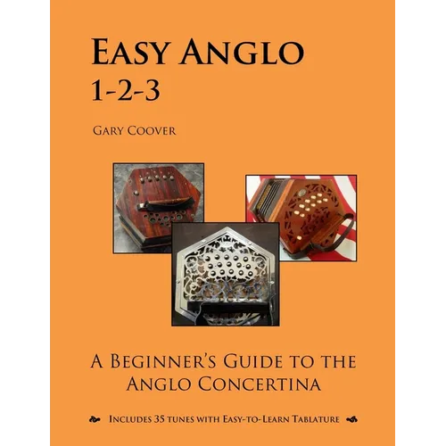 Easy Anglo 1-2-3: A Beginner's Guide to the Anglo Concertina - Paperback