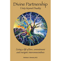 Divine Partnership: Living a life of love, commitment and energetic interconnectedness - Paperback